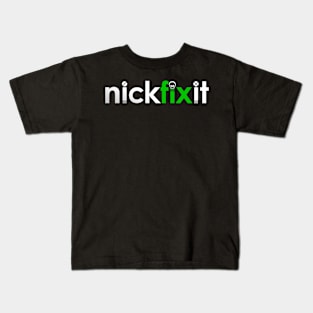 Nickfixit Kids T-Shirt